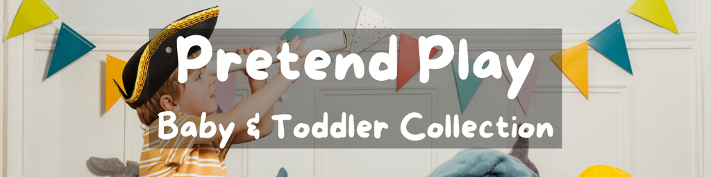 Pretend Play - Baby & Toddler